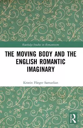 The Moving Body and the English Romantic Imaginary cover