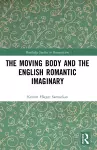 The Moving Body and the English Romantic Imaginary cover