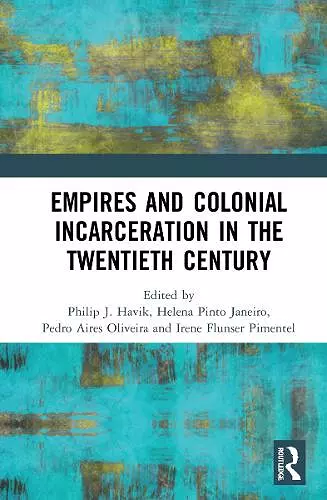 Empires and Colonial Incarceration in the Twentieth Century cover