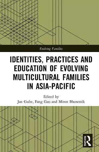 Identities, Practices and Education of Evolving Multicultural Families in Asia-Pacific cover