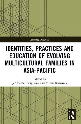 Identities, Practices and Education of Evolving Multicultural Families in Asia-Pacific cover