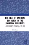 The Rise of National Socialism in the Bavarian Highlands cover