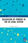 Delegation of Powers in the EU Legal System cover