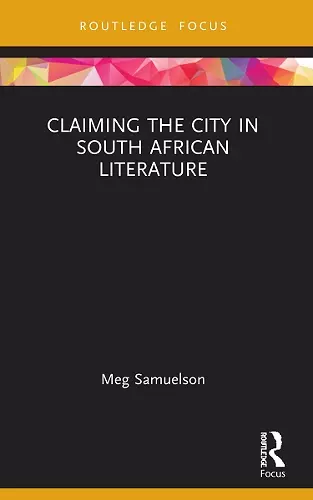 Claiming the City in South African Literature cover