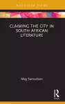 Claiming the City in South African Literature cover