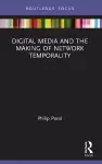 Digital Media and the Making of Network Temporality cover