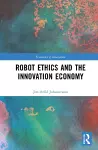 Robot Ethics and the Innovation Economy cover