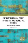 The International Court of Justice and Municipal Courts cover
