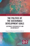 The Politics of the Sustainable Development Goals cover