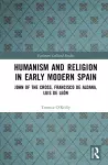 Humanism and Religion in Early Modern Spain cover