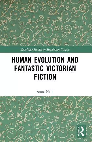 Human Evolution and Fantastic Victorian Fiction cover