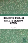 Human Evolution and Fantastic Victorian Fiction cover