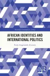 African Identities and International Politics cover