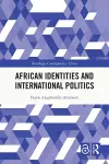 African Identities and International Politics cover