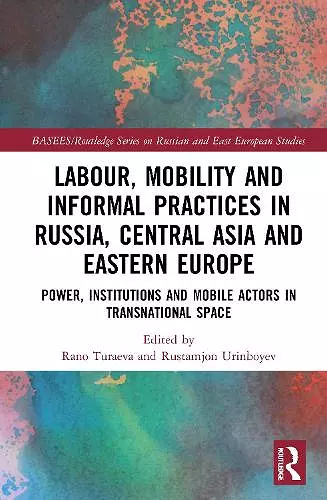 Labour, Mobility and Informal Practices in Russia, Central Asia and Eastern Europe cover