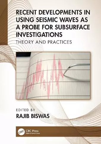 Recent Developments in Using Seismic Waves as a Probe for Subsurface Investigations cover