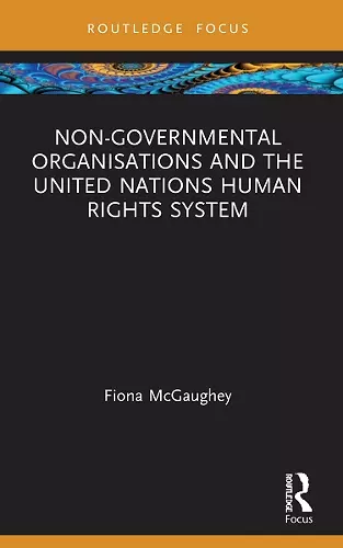 Non-Governmental Organisations and the United Nations Human Rights System cover