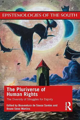 The Pluriverse of Human Rights: The Diversity of Struggles for Dignity cover