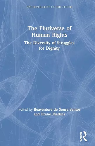 The Pluriverse of Human Rights: The Diversity of Struggles for Dignity cover