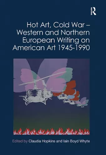 Hot Art, Cold War – Western and Northern European Writing on American Art 1945-1990 cover