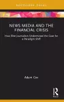 News Media and the Financial Crisis cover