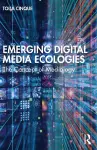 Emerging Digital Media Ecologies cover