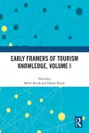 Early Framers of Tourism Knowledge, Volume I cover