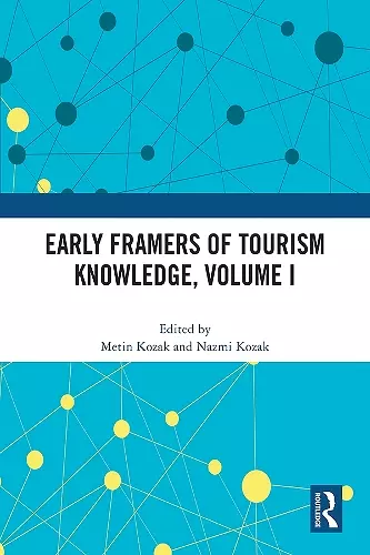 Early Framers of Tourism Knowledge, Volume I cover