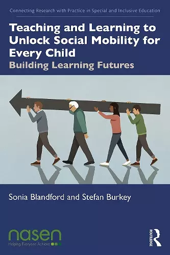 Teaching and Learning to Unlock Social Mobility for Every Child cover