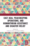East Asia, Peacekeeping Operations, and Humanitarian Assistance and Disaster Relief cover
