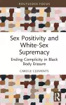 Sex Positivity and White-Sex Supremacy cover