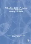 Unleashing Children’s Voices in New Democratic Primary Education cover