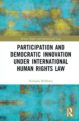 Participation and Democratic Innovation under International Human Rights Law cover