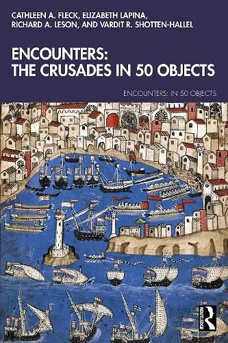 Encounters: The Crusades In 50 Objects cover