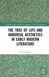 The Tree of Life and Arboreal Aesthetics in Early Modern Literature cover