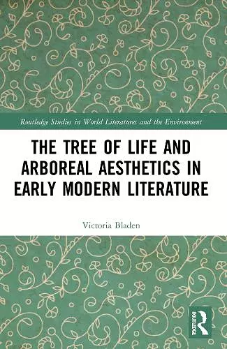 The Tree of Life and Arboreal Aesthetics in Early Modern Literature cover