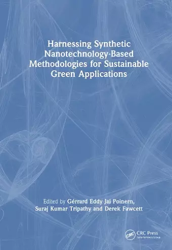 Harnessing Synthetic Nanotechnology-Based Methodologies for Sustainable Green Applications cover