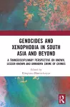 Genocides and Xenophobia in South Asia and Beyond cover