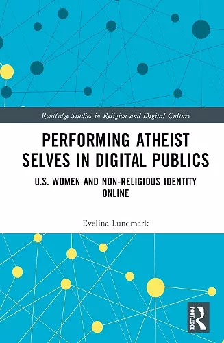 Performing Atheist Selves in Digital Publics cover