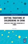 Shifting Traditions of Childrearing in China cover