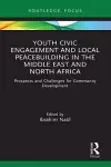 Youth Civic Engagement and Local Peacebuilding in the Middle East and North Africa cover