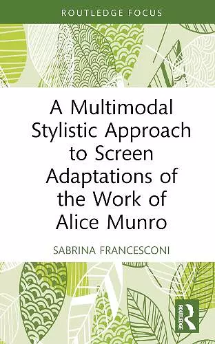 A Multimodal Stylistic Approach to Screen Adaptations of the Work of Alice Munro cover