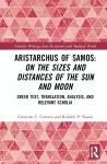 Aristarchus of Samos: On the Sizes and Distances of the Sun and Moon cover