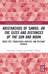 Aristarchus of Samos: On the Sizes and Distances of the Sun and Moon cover