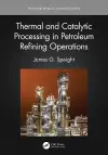 Thermal and Catalytic Processing in Petroleum Refining Operations cover