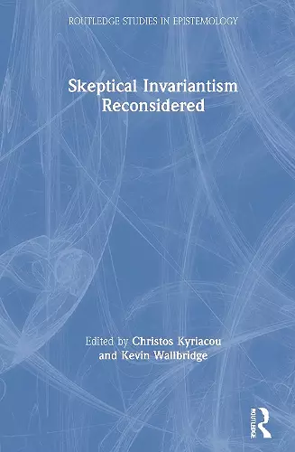 Skeptical Invariantism Reconsidered cover