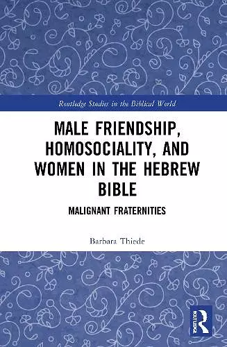 Male Friendship, Homosociality, and Women in the Hebrew Bible cover