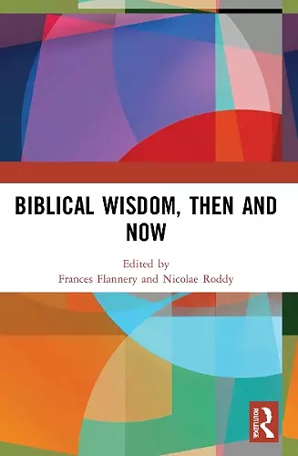 Biblical Wisdom, Then and Now cover