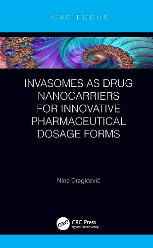 Invasomes as Drug Nanocarriers for Innovative Pharmaceutical Dosage Forms cover