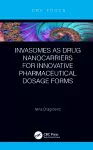 Invasomes as Drug Nanocarriers for Innovative Pharmaceutical Dosage Forms cover